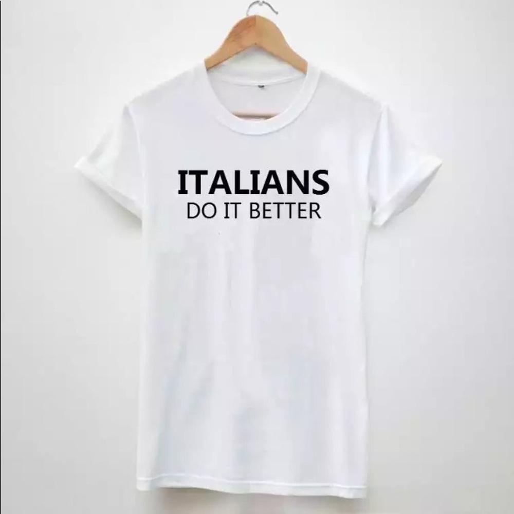 Italians do it better shirt women